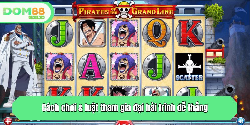 Cách chơi & luật tham gia đại hải trình dễ thắng chỉ sau vài lượt quay