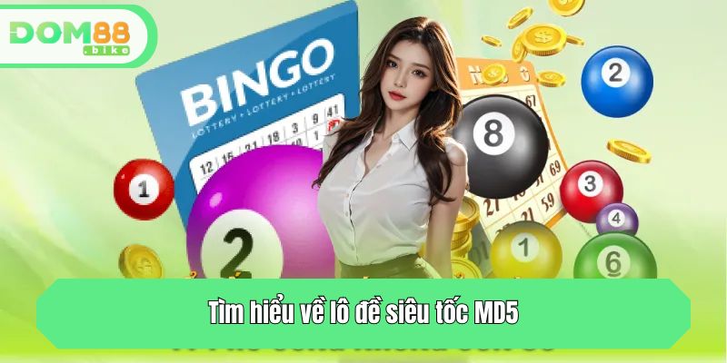 Tìm hiểu về lô đề siêu tốc MD5